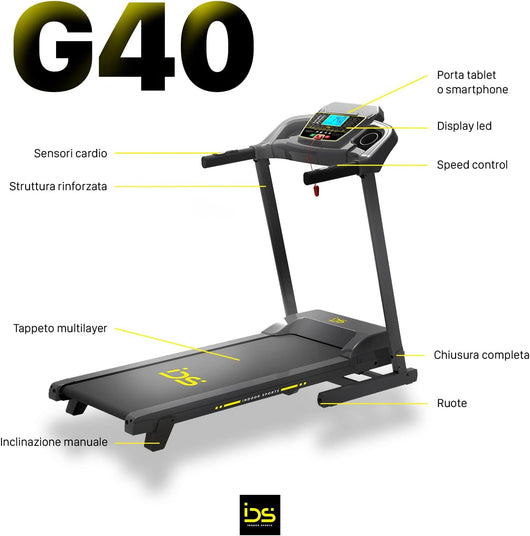 Tapis roulant G40 | IDS Indoor Sports | Con sensori cardio, porta tablet o smartphone,  display led, speed control, ruote, chiusura completa, inclinazione manuale, tappeto multilayer, struttura rinforzata
